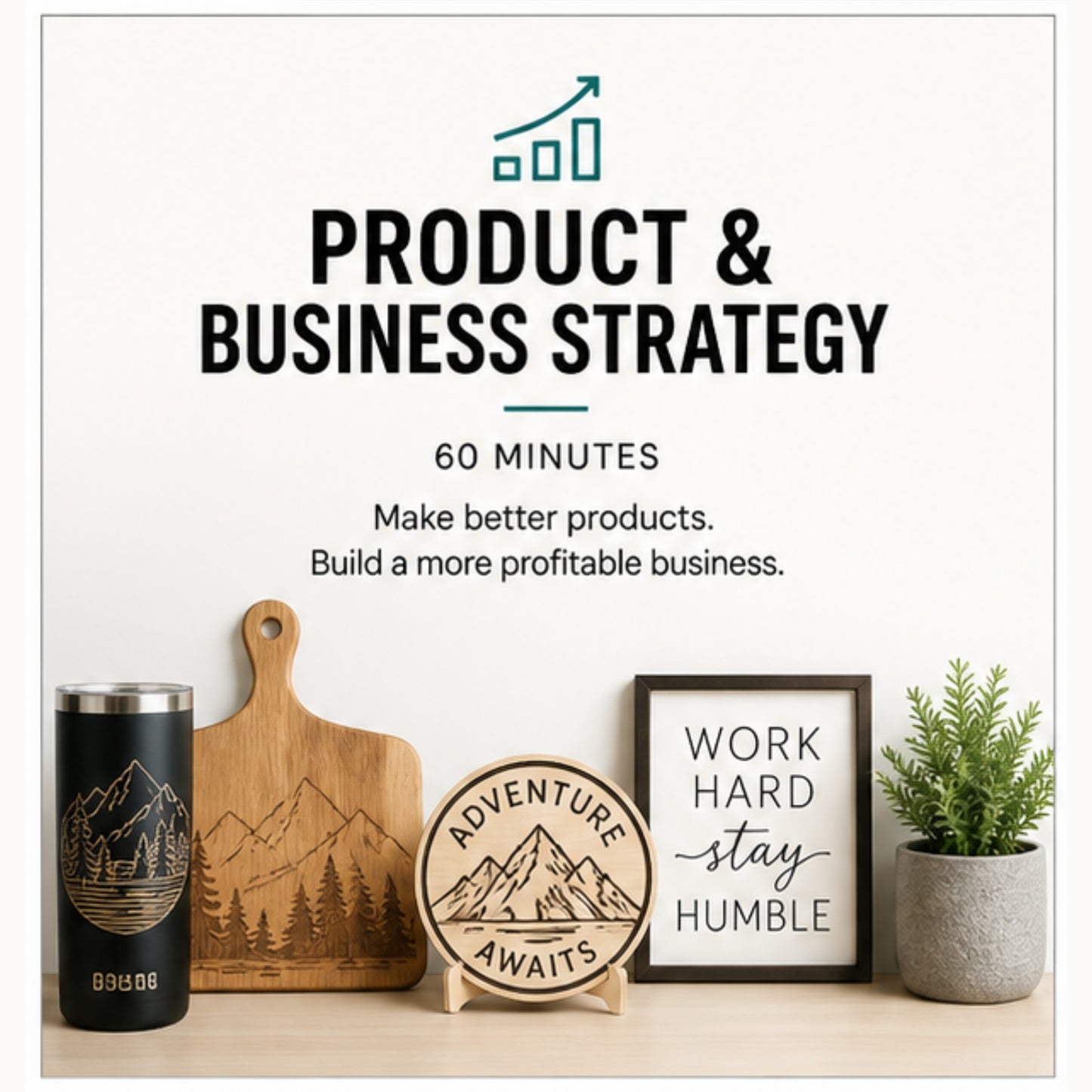 Product and business strategy session graphic featuring handmade wood products and clean workspace, focused on improving product direction, pricing, and profitability