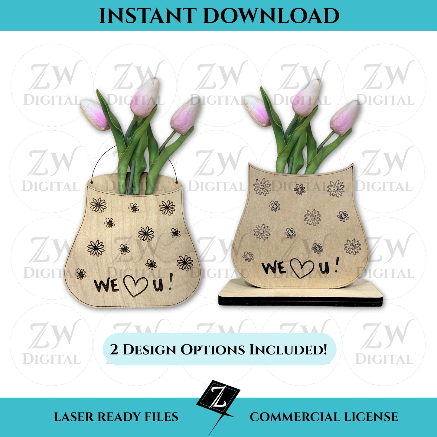 Digital listing image displaying two wooden laser-cut vases with engraved “We ❤️ U!” messages and flower doodles, each holding real pink tulips. One vase design includes a hanging wire; the other rests on a rectangular base. Text reads “Instant Download,” “2 Design Options Included,” and “Laser Ready Files - Commercial License.”