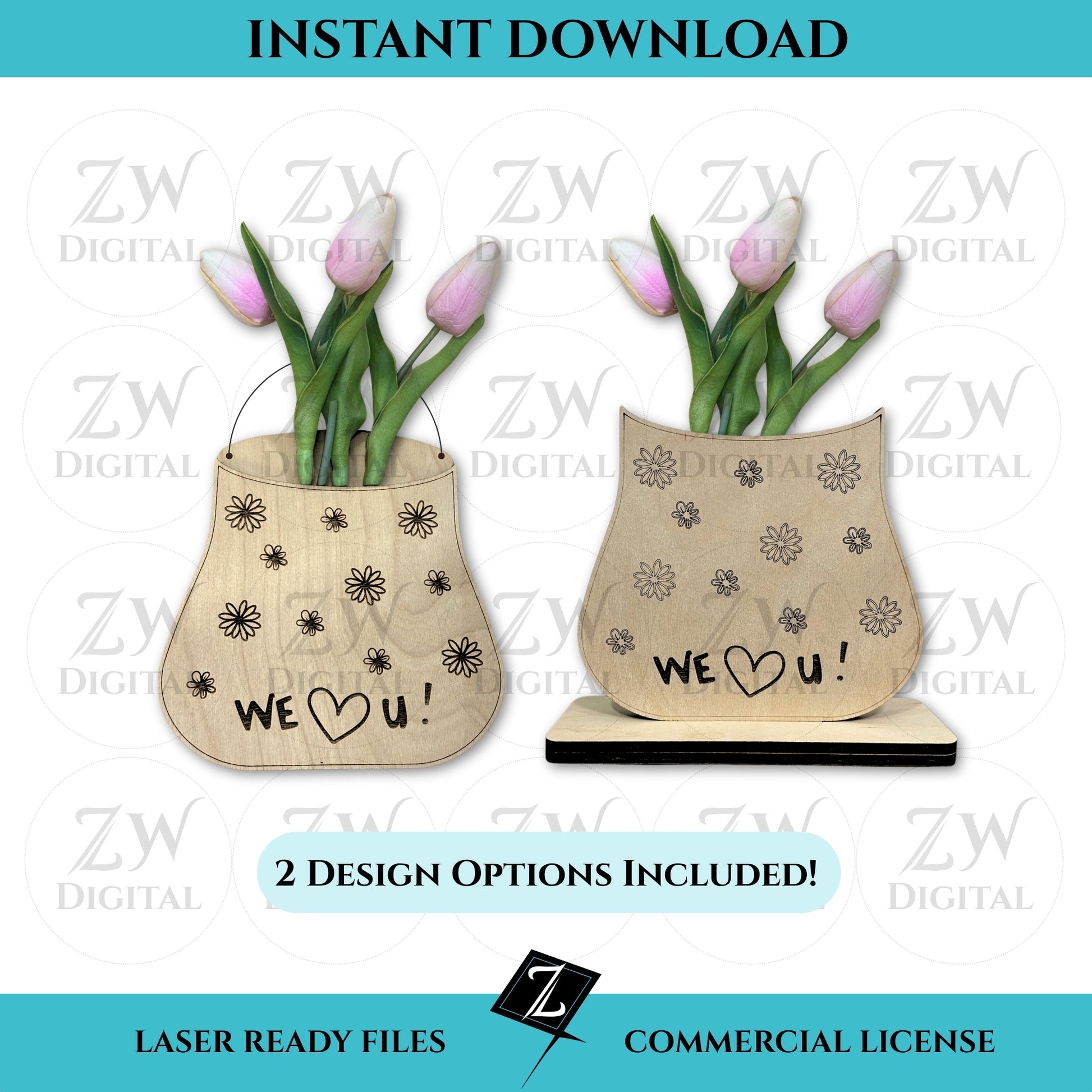 Digital listing image displaying two wooden laser-cut vases with engraved “We ❤️ U!” messages and flower doodles, each holding real pink tulips. One vase design includes a hanging wire; the other rests on a rectangular base. Text reads “Instant Download,” “2 Design Options Included,” and “Laser Ready Files - Commercial License.”
