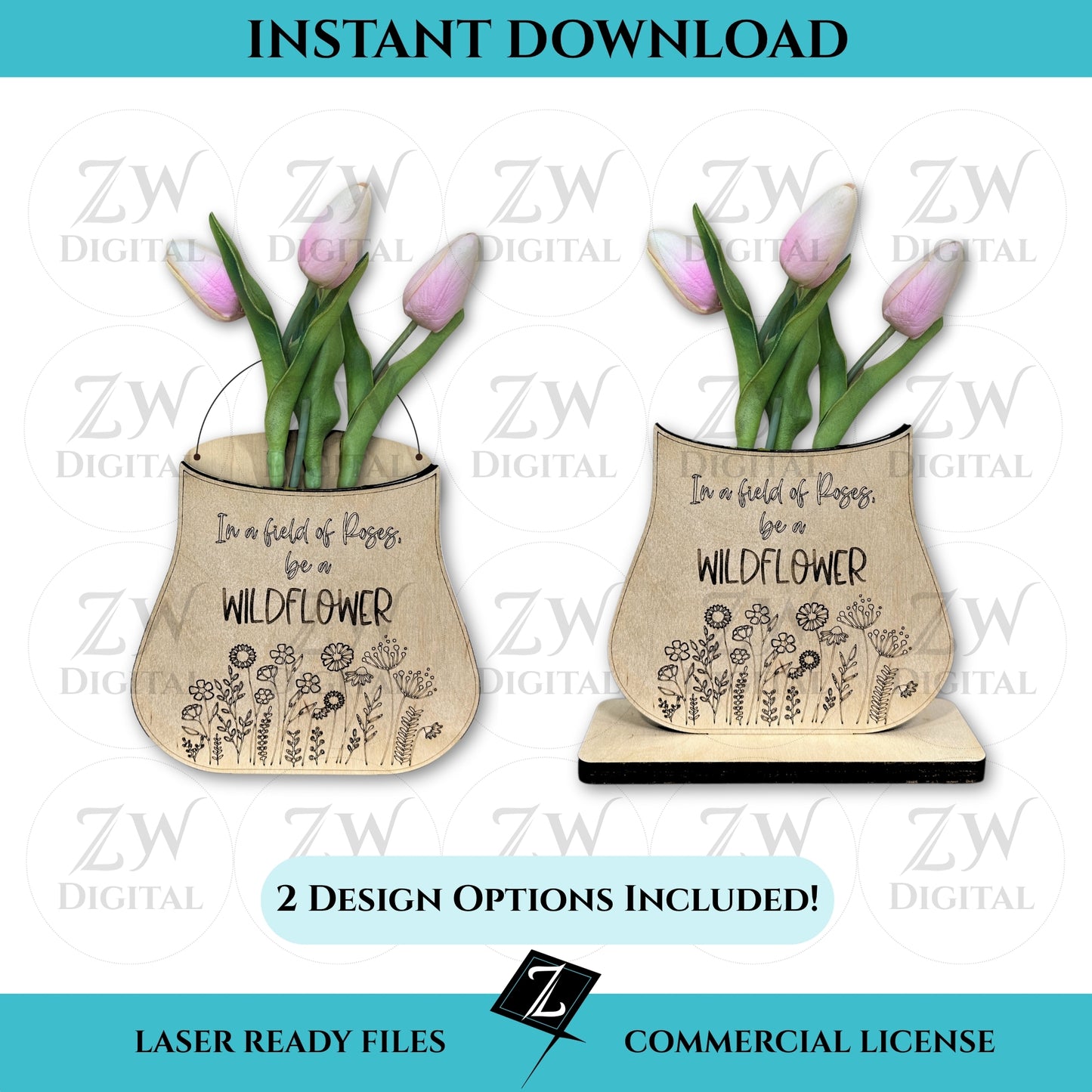 Digital listing image displaying two wooden laser-cut vases with engraved “In a field of roses, be a wildflower” messages and flower doodles, each holding real pink tulips. One vase design includes a hanging wire; the other rests on a rectangular base. Text reads “Instant Download,” “2 Design Options Included,” and “Laser Ready Files - Commercial License.”